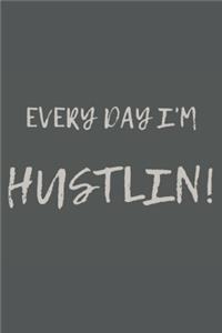Every Day I'm Hustlin!