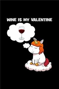 Wine Is My Valentine Valentine Day Wine