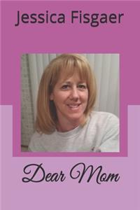 Dear Mom