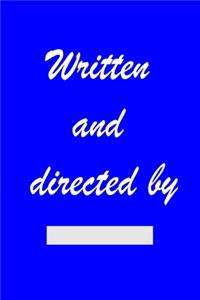 Written and Directed by