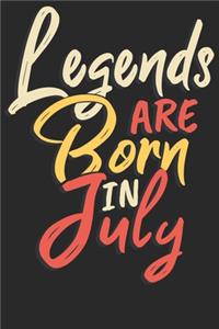 Legends are born in July