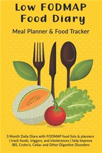 Low FODMAP Food Diary: Meal Planner & Food Tracker: 3 Month Daily Diary with FODMAP food lists & planners - track foods, triggers, and intolerances - help Improve IBS, Cro