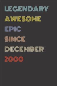 Legendary Awesome Epic Since December 2000 - Birthday Gift For 19 Year Old Men and Women Born in 2000