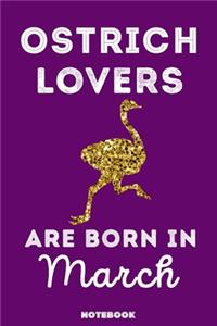 Ostrich Lovers Are Born In March
