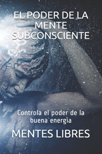 El Poder de la Mente Subconciente