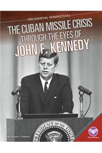 Cuban Missile Crisis Through the Eyes of John F. Kennedy