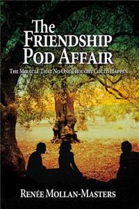The Friendship Pod Affair: The Miracle That No One Thought Could Happen