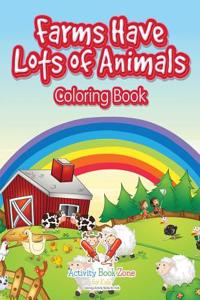Farms Have Lots of Animals Coloring Book
