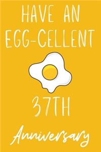 Have An Egg-Cellent 37th Anniversary