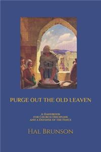 Purge Out the Old Leaven