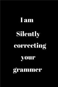 I am silently correcting your grammar