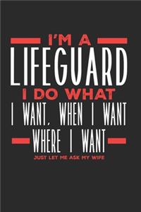 I'm a Lifeguard I Do What I Want, When I Want, Where I Want. Just Let Me Ask My Wife