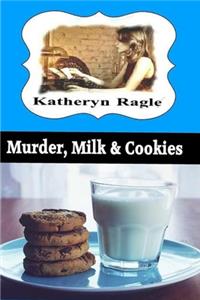 Murder, Milk & Cookies