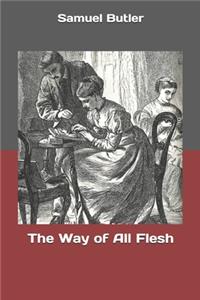 The Way of All Flesh
