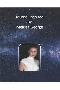 Journal Inspired by Melissa George