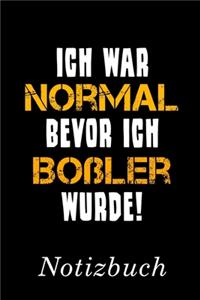 Ich War Normal Bevor Boßler Wurde Notizbuch