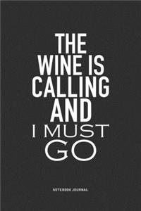 The Wine Is Calling And I Must Go