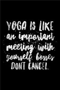 Yoga Is Like An Important Meeting With Yourself