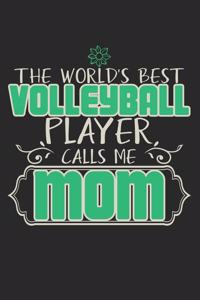 The World's Best Volleyball Player Calls Me Mom