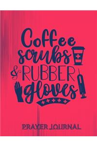 Coffee Scrubs & Rubber Gloves Prayer Journal