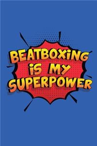 Beatboxing Is My Superpower