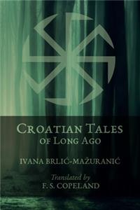 Croatian Tales of Long Ago