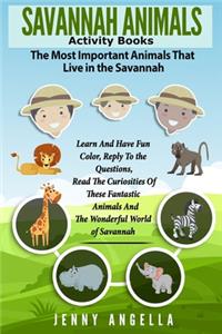 Savannah Animals. Activity Books. the Most Important Animals That Live in the Savannah.