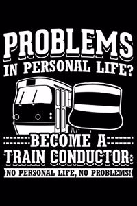 Problems In Personal Life? Become A Train Conductor