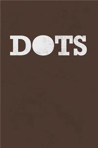Dots