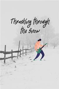 Thrashing through the Snow