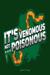 It´s Venomous Not Poisonous