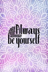 Always Be Yourself