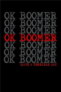 OK Boomer Have A Terrible Day