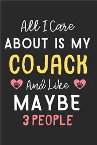 All I care about is my Cojack and like maybe 3 people