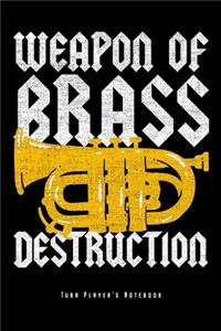 Weapon Of Brass Destruction - Tuba Player's Notebook