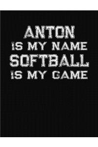 Anton Is My Name Softball Is My Game