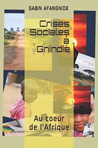Crises Sociales à Gnindié