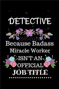 Detective Because Badass Miracle Worker Isn't an Official Job Title