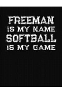 Freeman Is My Name Softball Is My Game