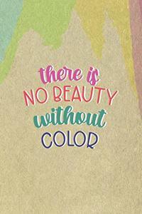 There Is No Beauty Without Color