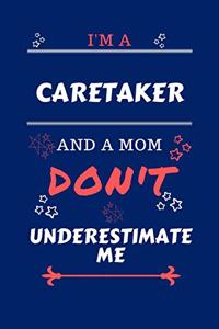 I'm A Caretaker And A Mom Don't Underestimate Me
