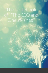 Notebook of The 100 and One Wishes