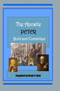 Apostle Peter - Bold and Committed