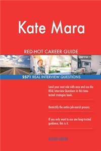 Kate Mara RED-HOT Career Guide; 2571 REAL Interview Questions