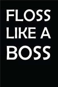 Floss Like a Boss