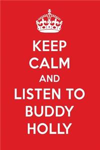 Keep Calm and Listen to Buddy Holly: Buddy Holly Designer Notebook