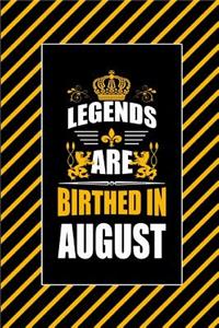 Legends Are Birthed in August