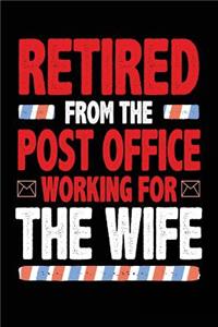 Retired From The Post Office Working For The Wife