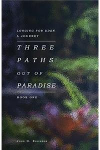 Three Paths Out of Paradise