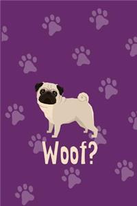 Pug Woof Dog Journal Notebook